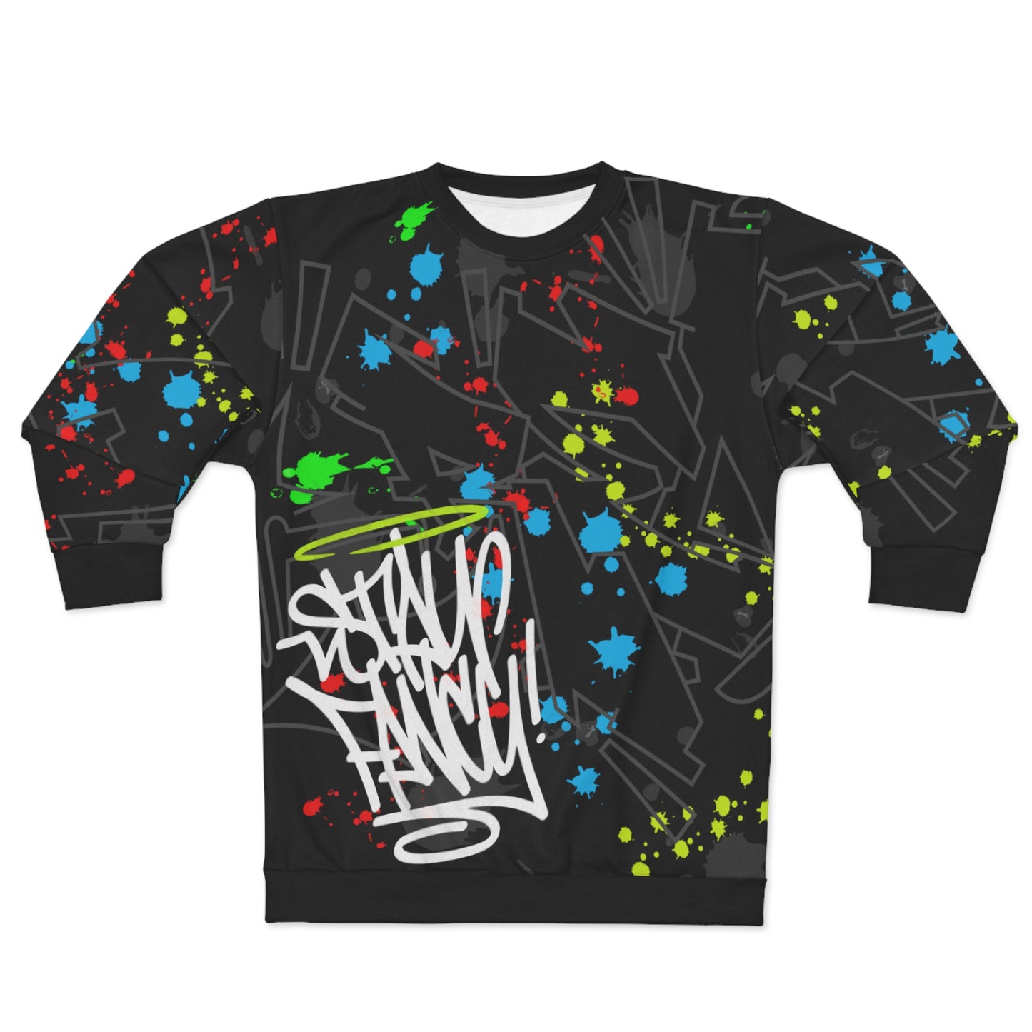 Stay Fancy Graffiti Splash Badass Sweatshirt